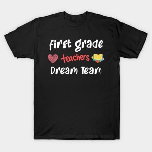 First Grade Teacher Dream Team T-Shirt
